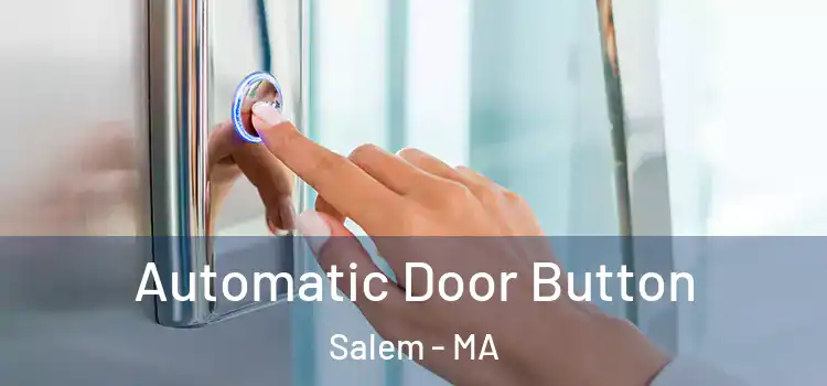 Automatic Door Button Salem - MA