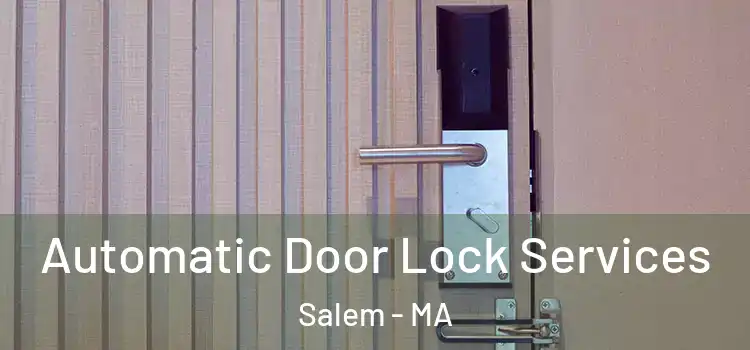 Automatic Door Lock Services Salem - MA