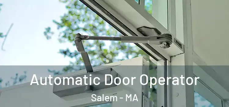 Automatic Door Operator Salem - MA