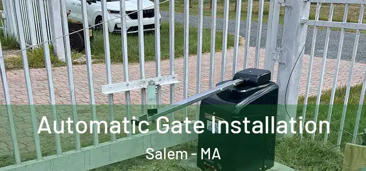 Automatic Gate Installation Salem - MA