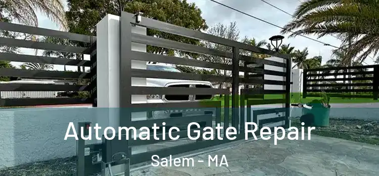 Automatic Gate Repair Salem - MA
