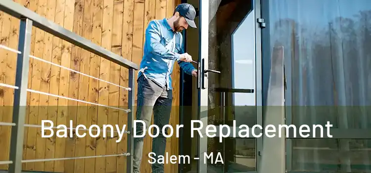  Balcony Door Replacement Salem - MA