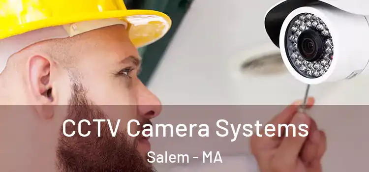 CCTV Camera Systems Salem - MA