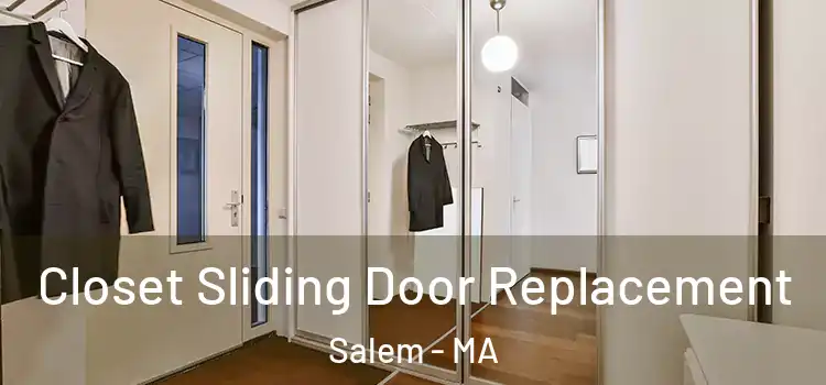 Closet Sliding Door Replacement Salem - MA