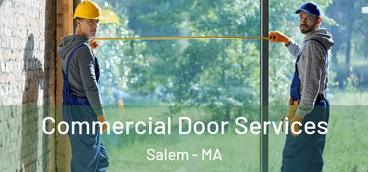 Commercial Door Services Salem - MA