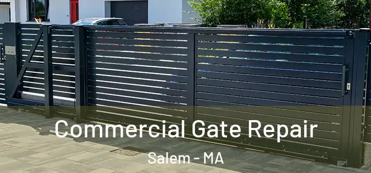 Commercial Gate Repair Salem - MA