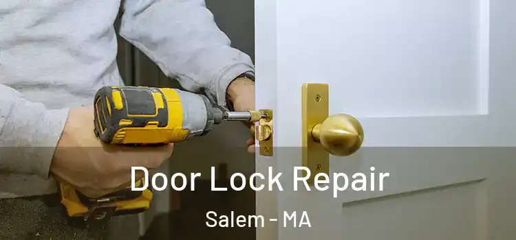 Door Lock Repair Salem - MA