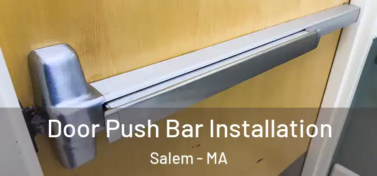 Door Push Bar Installation Salem - MA
