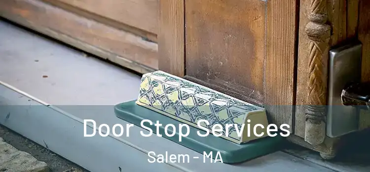 Door Stop Services Salem - MA