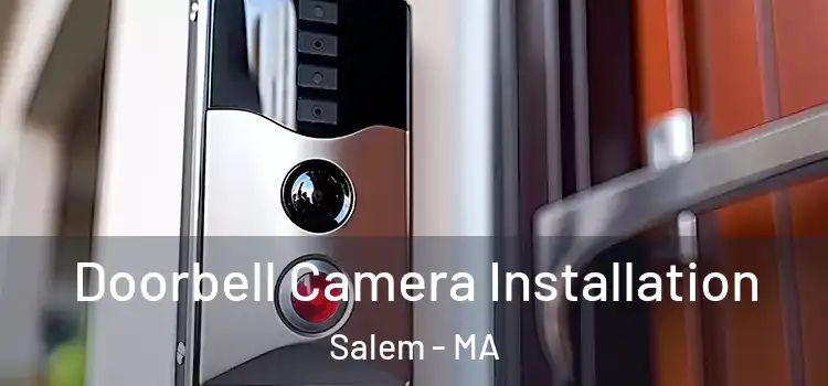  Doorbell Camera Installation Salem - MA