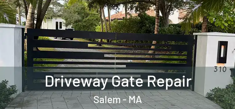 Driveway Gate Repair Salem - MA