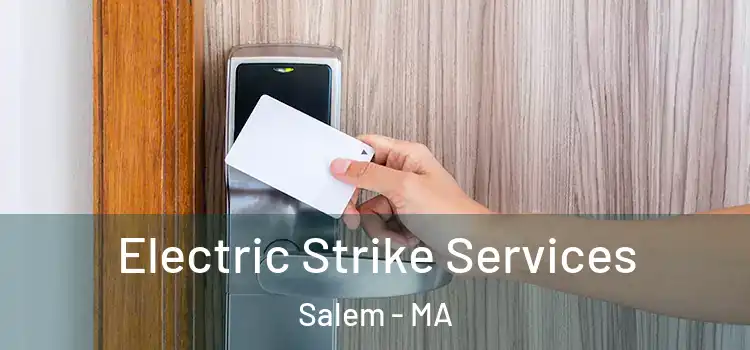 Electric Strike Services Salem - MA