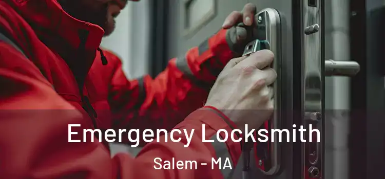 Emergency Locksmith Salem - MA