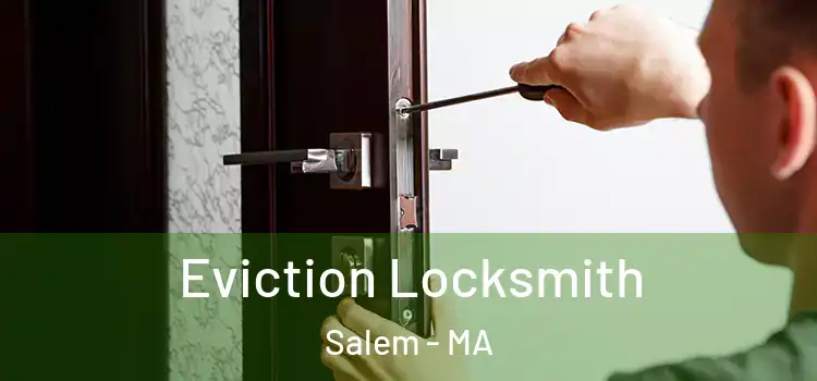Eviction Locksmith Salem - MA