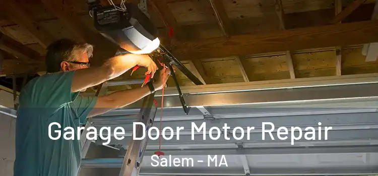  Garage Door Motor Repair Salem - MA