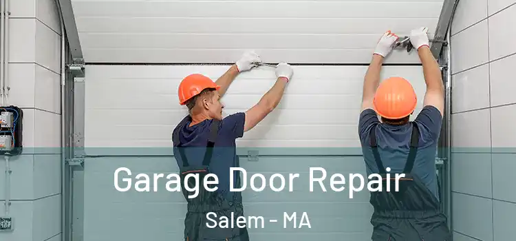  Garage Door Repair Salem - MA
