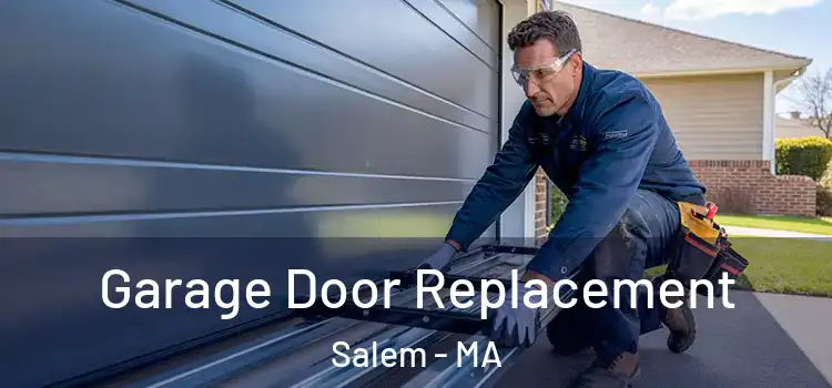  Garage Door Replacement Salem - MA