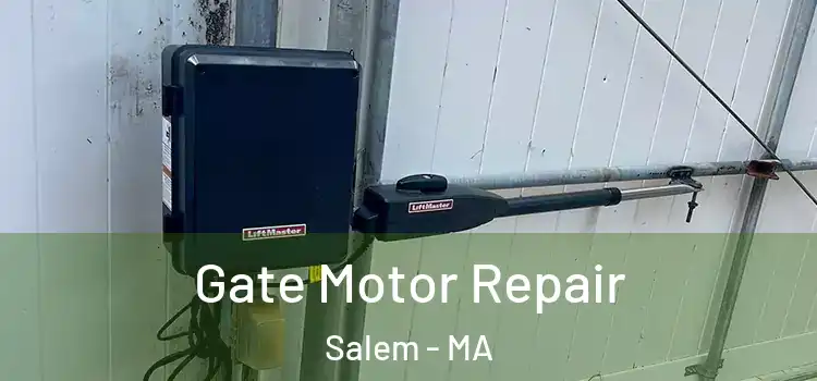 Gate Motor Repair Salem - MA