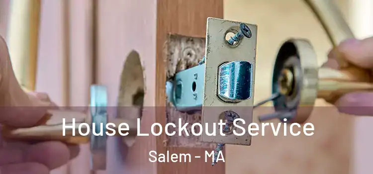 House Lockout Service Salem - MA
