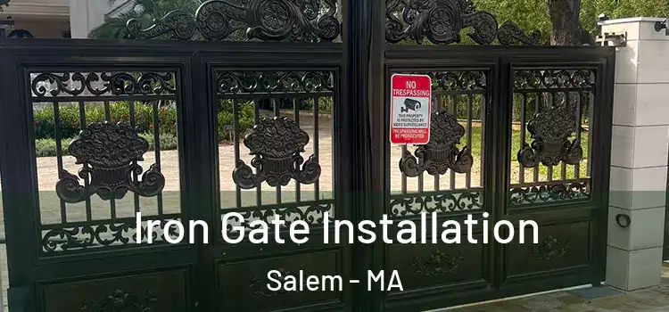 Iron Gate Installation Salem - MA