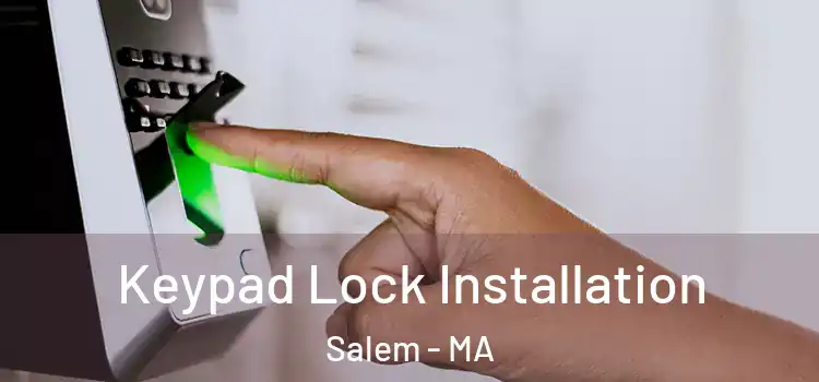Keypad Lock Installation Salem - MA