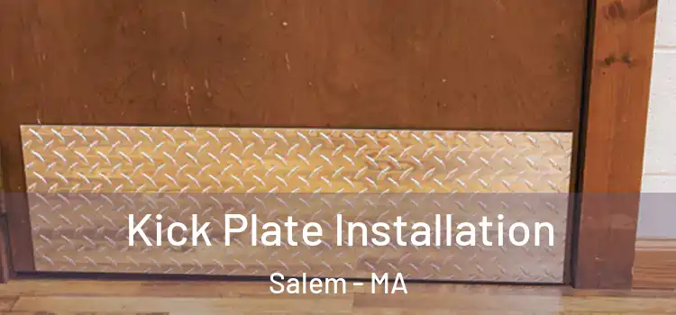 Kick Plate Installation Salem - MA