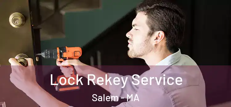 Lock Rekey Service Salem - MA