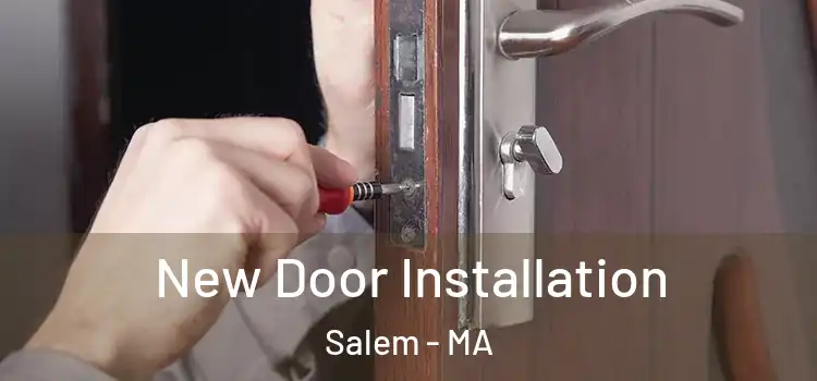 New Door Installation Salem - MA