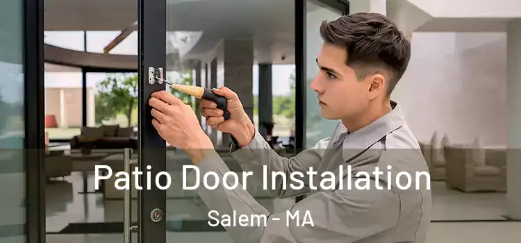 Patio Door Installation Salem - MA