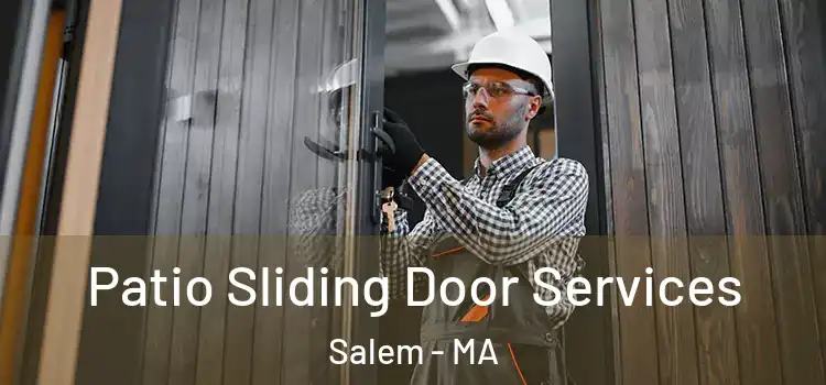 Patio Sliding Door Services Salem - MA