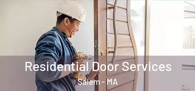Residential Door Services Salem - MA