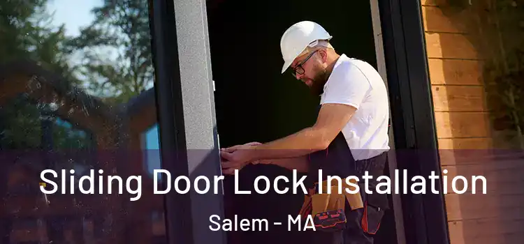 Sliding Door Lock Installation Salem - MA