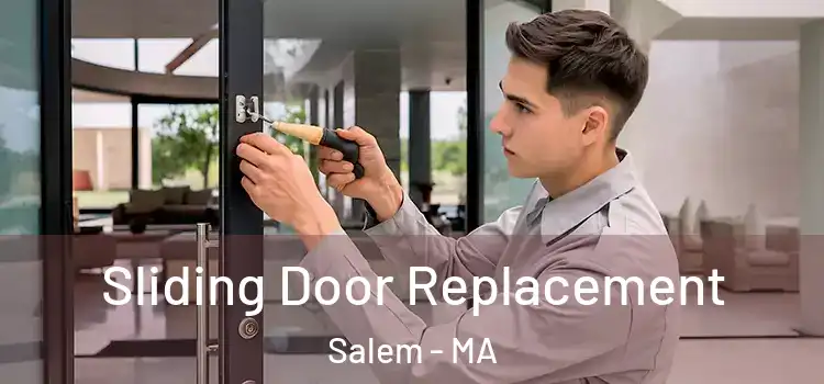 Sliding Door Replacement Salem - MA
