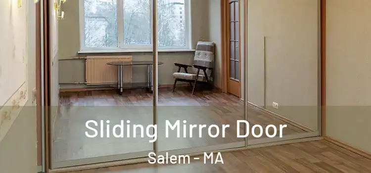  Sliding Mirror Door Salem - MA