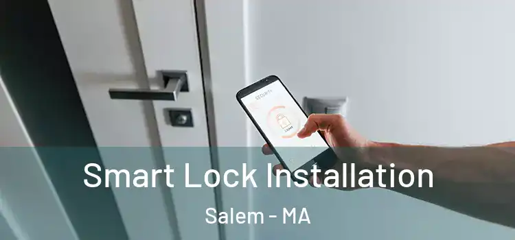 Smart Lock Installation Salem - MA