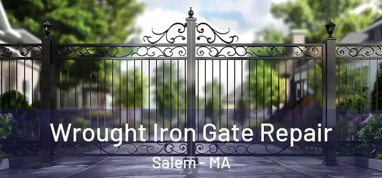Wrought Iron Gate Repair Salem - MA